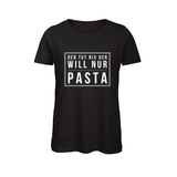 Damen T-Shirt Der tut nix der will nur Pasta