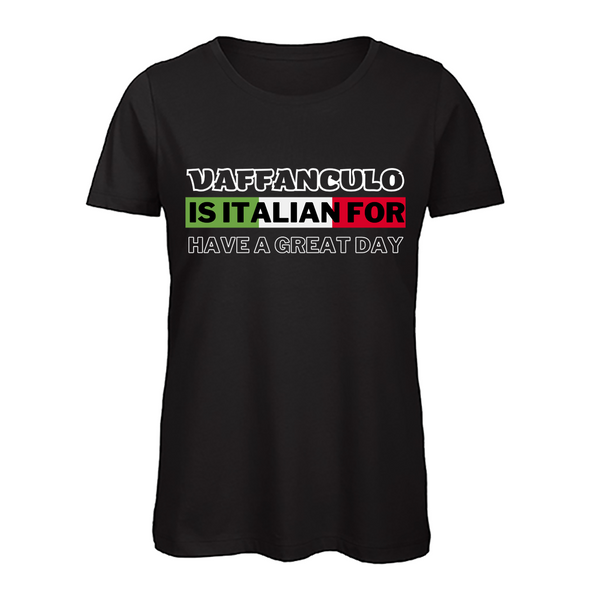 Damen T-Shirt Vaffanculo is it Italian for have a great day