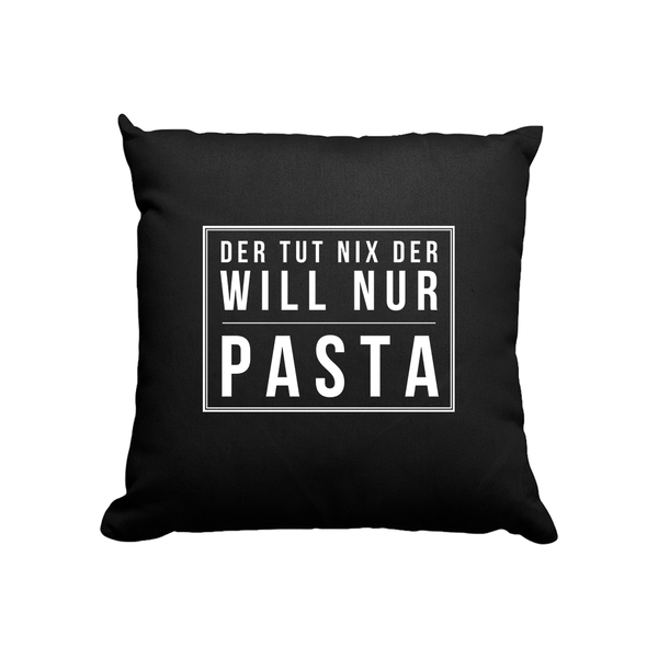Kissen Der tut nix der will nur Pasta