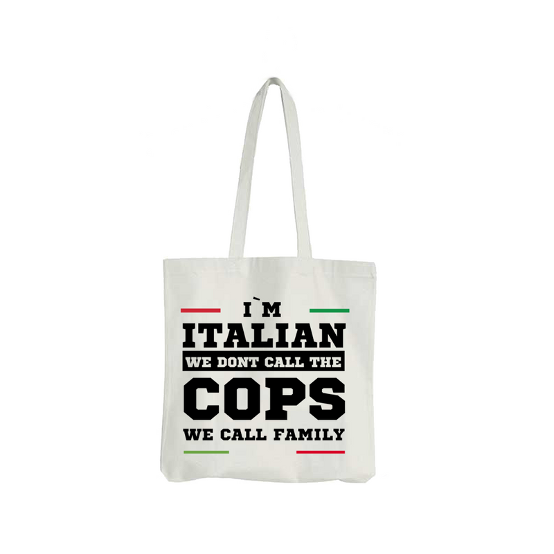 Tasche I'm italian we dont call the cops we call family