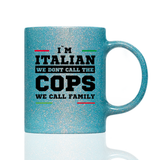 Tasse Glitzer I'M ITALIAN WE DONT CALL THE COPS WE CALL FAMILY