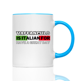 Tasse Vaffanculo is it Italian for have a great day